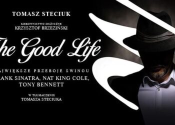 The Good Life: Swingowe Spektakle w Teatrze Miejskim Leszno